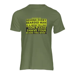 Behind Every Bearded Man Military Green Men's T-Shirt